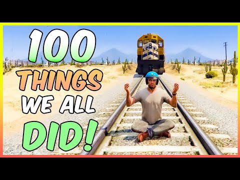 100 Things We All Did in GTA V!