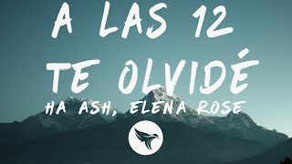 HA-ASH, ELENA ROSE - A las 12 Te Olvidé (Letra/Lyrics)