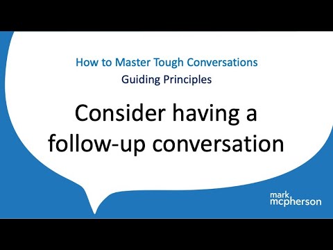 Guiding Principles: Consider having a follow up conversation