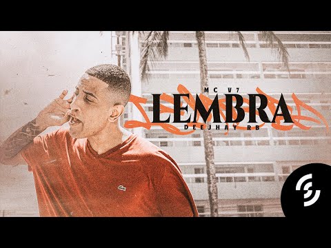 MC V7 - Lembra (Deejhay RB) [Clipe Oficial]