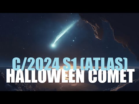 Watch The Halloween Comet C/2024 S1 (ATLAS): One More Bright Comet for October 2024