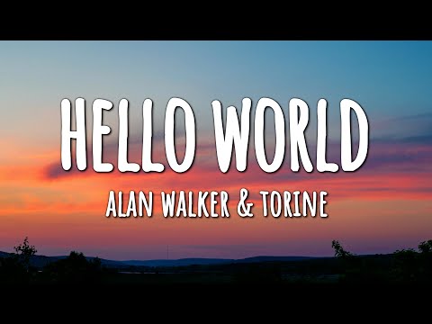 Alan Walker & Torine - Hello World (Lyrics)