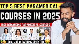 Top 5 Paramedical Courses In 2025 | Best Paramedical Courses With High Salary | Radiology | Lab | OT