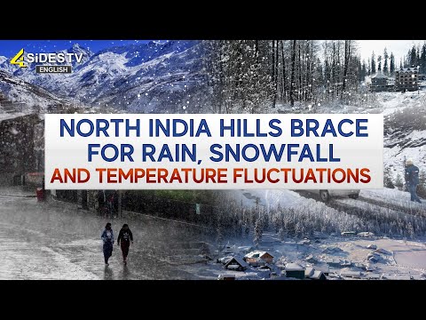 North India Hills Brace for Rain, Snowfall, and Temperature Fluctuations | @4SidesTVEnglishLive-l3s