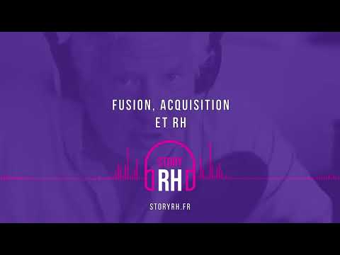 Fusion, acquisition et RH