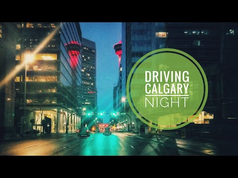 Driving Downtown - Calgary Night [3/24/2019]