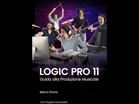 LOGIC PRO 11 – Guida alla Produzione Musicale   Marco Perino – Disponibile su Amazon