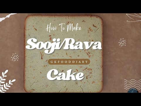 Eggless Sooji/Rava/Semolina Cake recipe for Toddlers and kids