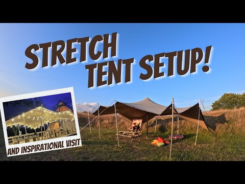 Setting Up Our Stunning New Stretch Tent & Exploring Ideas!