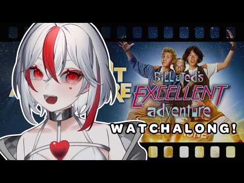 【WATCHALONG】Bill & Ted's Excellent Adventure【Aimee】