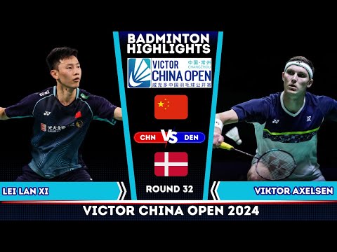 Lei Lan Xi defeats Viktor Axelsen in the first round of China Open 2024 Badminton