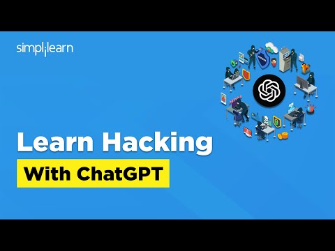 Hacking With ChatGPT | Ethical Hacking with ChatGPT | Ethical Hacking Tutorial | Simplilearn