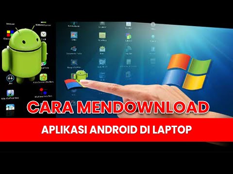 Cara Mendownload Aplikasi Android Di Laptop