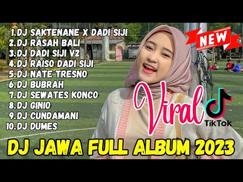 DJ JAWA TERBARU 2023 || DJ SAKTENANE X DADI SIJI X RASAH BALI - DJ JAWA FULL ALBUM VIRAL TIKTOK 2023