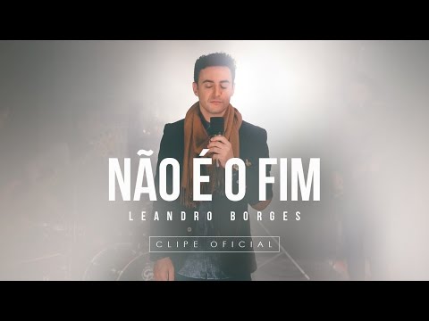 Leandro Borges - Não é o Fim