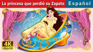 La princesa que perdió su Zapato | The Princess Who Lost Her Shoe in Spanish | Spanish Fairy Tales