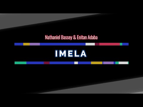 Imela By Nathaniel Bassey & Enitan adaba