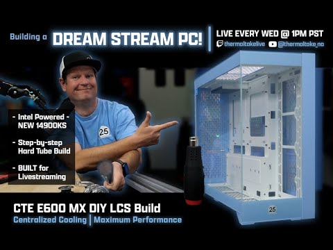 SPECIAL GUEST from INTEL! 🧇🧇DREAM STREAM PC BUILD w/ E600 MX 🧇🧇 !LCGS !giveaway