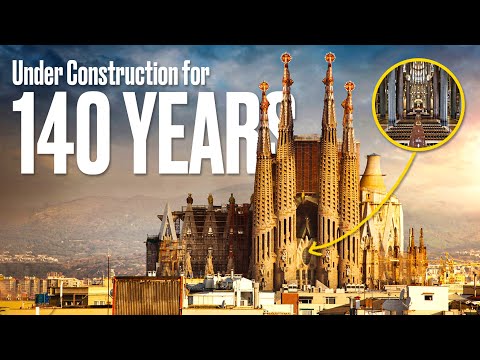 Why LA SAGRADA FAMILIA Took Over 140 Years to Build