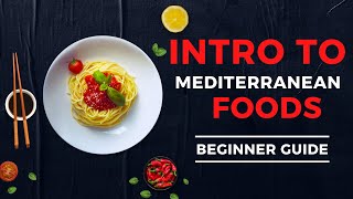 Intro to Mediterranean Diet - Mediterranean Foods List