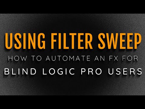 Using a Filter Sweep to Demonstrate How To Automate an FX Parameter in Logic Pro With VoiceOver