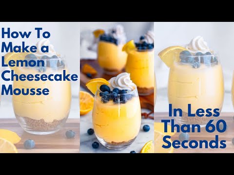 How To Make Lemon Cheesecake Mousse in 60 Seconds