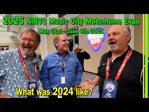 May 31-June 4 2025 NIRVC Music City Motorhome Expo VIP Experience -See what happened in 2024!  EP311