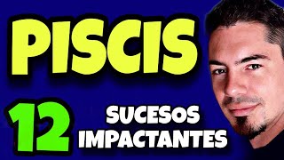 🔥PISCIS ♓ 12 SUCESOS IMPACTANTES QUE TE VAN A PASAR ESTA SEMANA 🔮 Horóscopo Semanal