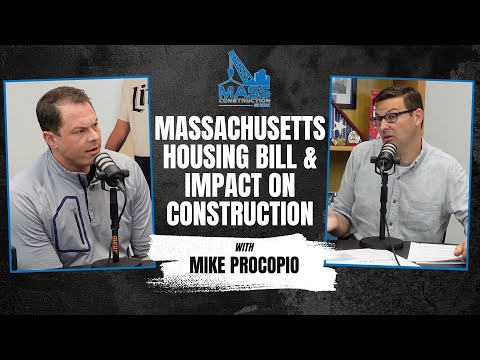 MA Housing Bill Impact on Construction w/ Mike Procopio