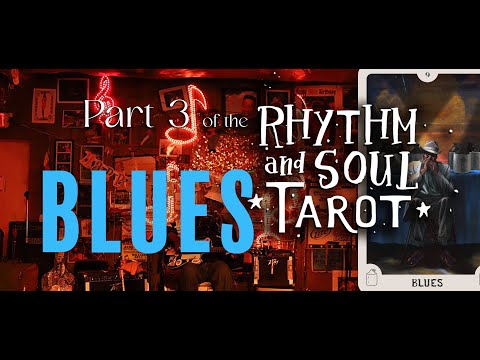 Walk Through of the Rhythm & Soul Tarot: Part 3 the Blues/Cups Suit