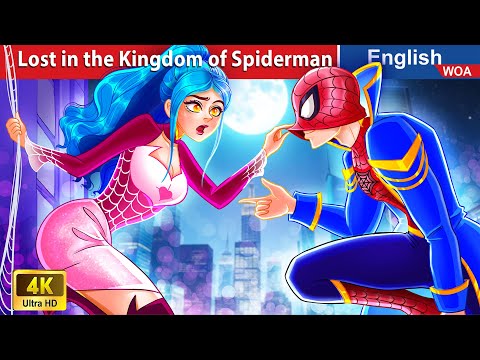 Lost in the Kingdom of Spiderman 🕷️ English Storytime🌛 Fairy Tales in English @WOAFairyTalesEnglish