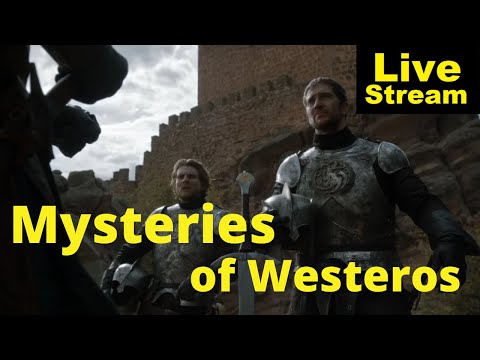 Mysteries of Westeros | Livestream