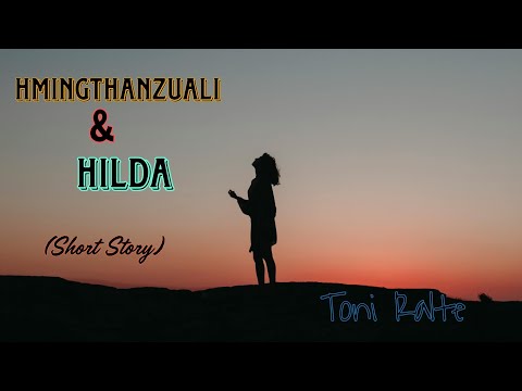 Hmingthansiami & Hilda | Short Story | Toni Ralte