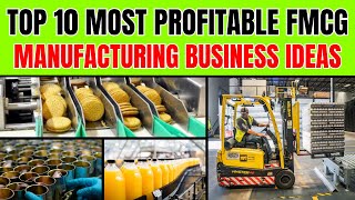 Top 10 Most Profitable FMCG Manufacturing Business Ideas - FMCG Business Ideas