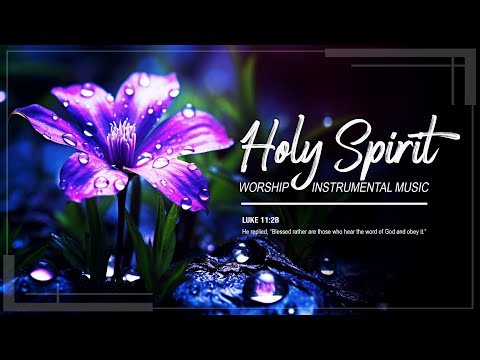 HOLY SPIRIT - INSTRUMENTAL WORSHIP AND PRAISE MUSIC 2025 - BEST  INSTRUMENTAL WORSHIP MUSIC 2025