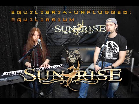 SUNRISE - 'Equilibria' unplugged - Equilibrium