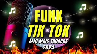 TOP FUNK TIK TOK 2024 -💥🎵FUNK TIK TOK MAIS TOCADOS 2024 -💥🎵 FUNK TIKTOK 2024 - FUNK MTG 2024 💥🎶