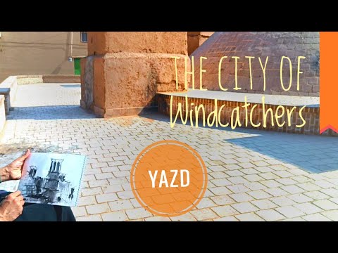 Yazd the city of windcatchers