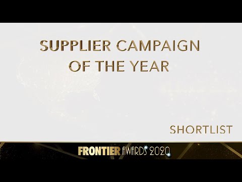 2020 Frontier Awards shortlist - Supplier Campaign of the Year