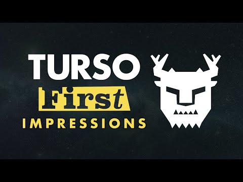 Turso First Impressions