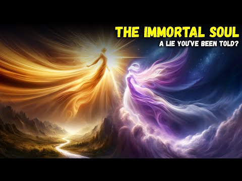 The Immortal Soul: A Lie You’ve Been Told? The Bible Stories