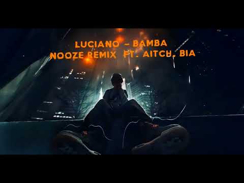 Luciano - Bamba NOOZE Remix ft  Aitch, Bia Gangster music