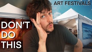 ART FESTIVAL MISTAKES 80% of Artists make.