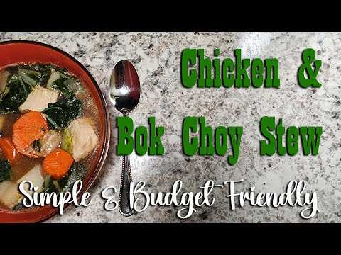 Chicken & Bok Choy Stew ~ Simple Budget Friendly Meal