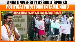 Anna Univ Case | Political Storm Erupts in Tamil Nadu Over Anna University Assault Case | News9