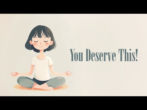 You Deserve This (Guided Meditation) Being Comfortable Wherever You Are!