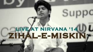 Zihal-e-Miskin - Kanishk Seth - Nirvana '14