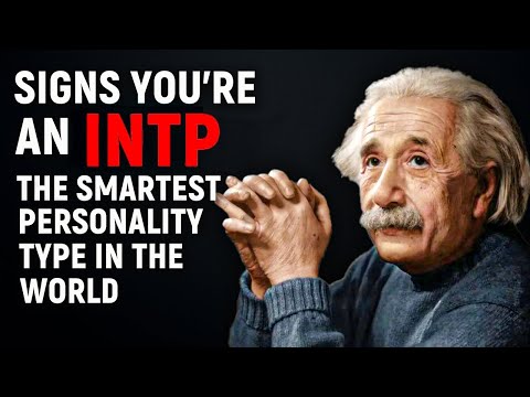 10 Signs You're An INTP - The Most Intelligent Personality Type