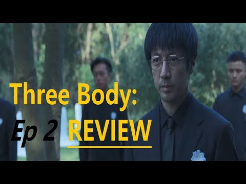 3 Body problem. Episode 2 REVIEW. What do you think of episode 2? 三体。YO3B (YEAR of 3 Body）