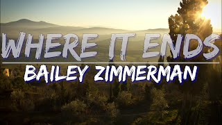 Bailey Zimmerman - Where It Ends (Lyrics) - Full Audio, 4k Video